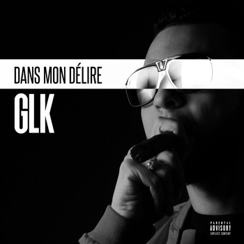 Glk - Dans mon délire (Explicit)