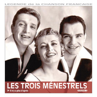 Les Trois Ménestrels - Il n'y a plus d'après, Vol. 2 (Collection "Légende de la chanson française")