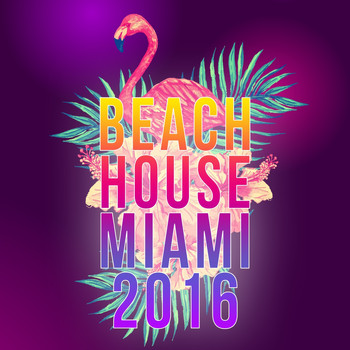 Various Artists - Beach House Miami 2016