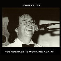 John Valby - Democracy Is Working Again