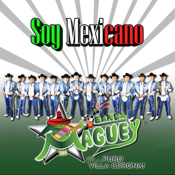 Banda Maguey - Soy Mexicano