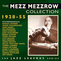 Mezz Mezzrow - The Mezz Mezzrow Collection 1928-55