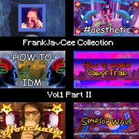 FrankJavCee - FrankJavCee Collection, Vol. 1, Pt. II (Explicit)