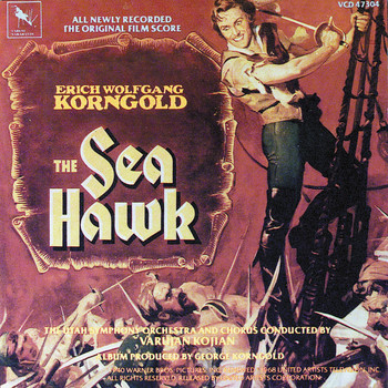 Erich Wolfgang Korngold - The Sea Hawk (Original Motion Picture Score)