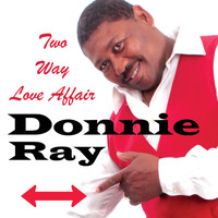 Donnie Ray - Two Way Love Affair