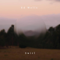 Ed Wells - Swirl