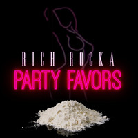Rich Rocka - Party Favors (Explicit)
