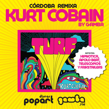 Turf - Gamba - Córdoba Remixa Kurt Cobain