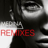 Medina - We Survive (Remixes)