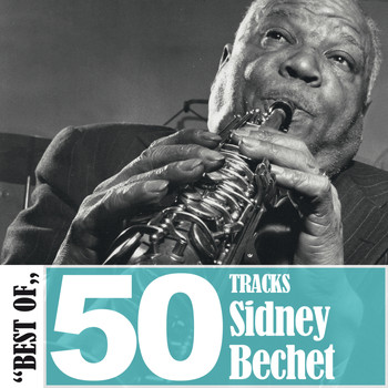Sidney Bechet - Best Of - 50 Tracks