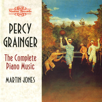 Various Artists - Grainger: The Complete Piano Music