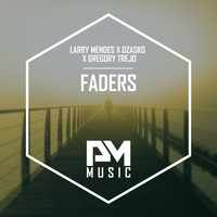 Larry Mendes, Dzasko and Gregory Trejo - Faders