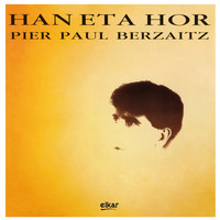 Pier Paul Berzaitz - Han eta hor