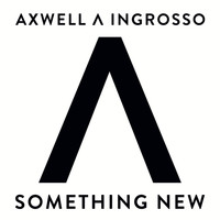 Axwell /\ Ingrosso - Something New (Club Extended Mix)