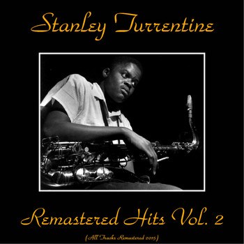 Stanley Turrentine - Remastered Hits Vol. 2 (All Tracks Remastered)