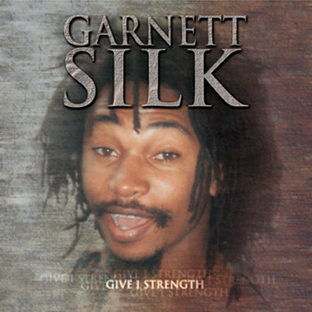Garnett Silk - Give I Strength
