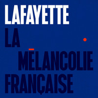 Lafayette - La mélancolie française - Single