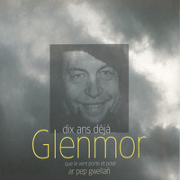 Glenmor - Dix ans déjà... Que le vent porte et pose