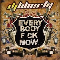 DJ Liberty - Everybody Fuck Now (Explicit)