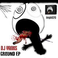 DJ Yanks - Ground EP