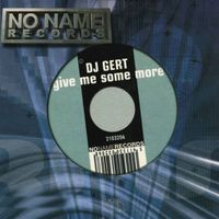 DJ Gert - Give Me Some More