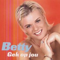 Betty - Gek Op Jou