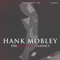 Hank Mobley - Hank Mobley - The Red Poppy Classics