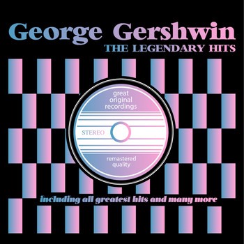 George Gershwin - The Legendary Hits