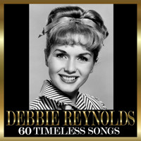 Debbie Reynolds - 60 Timeless Songs