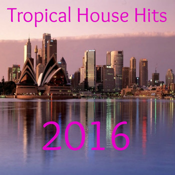 Various Artists - Tropical House Hits 2016