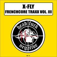 X-Fly - Frenchcore Traxx, Vol. 3 (Vol. 3 [Explicit])
