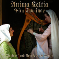 Anima Keltia - Vita Dominae (Medieval and Renaissance Music)
