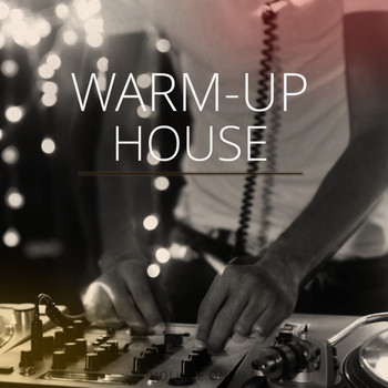 Various Artists - Warm-Up House, Vol. 1 (Finest Party Starting Music)