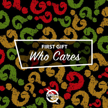 First Gift - Who Cares