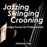 The Crooners - Jazzing and Swinging and Crooning - Backing Tracks for Professionals, Vol. 4