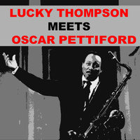Lucky Thompson - Lucky Thompson Meets Oscar Pettiford