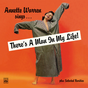 Annette Warren - Annette Warren Sings… "There's a Man in My Life!" Plus Selected Rarities (Remastered)