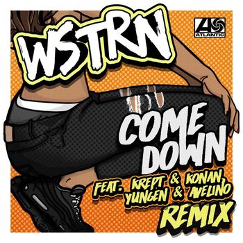 WSTRN - Come Down (feat. Krept & Konan, Yungen & Avelino) (Remix)