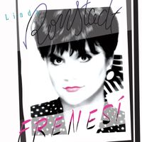 Linda Ronstadt - Frenesi (2016 Remaster)