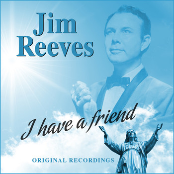 Jim Reeves - I Have a Friend