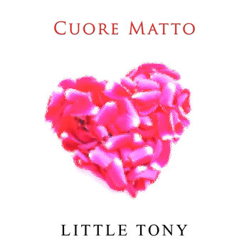 Little Tony - Cuore matto