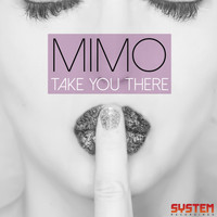 Mimo - Take You There