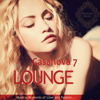 Various Artists - Casanova Lounge Vol. 7 - Musical Moments of Love and Passion