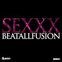 BeatAllFusion - Sexxx (Explicit)