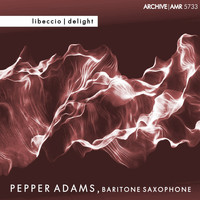 Pepper Adams - Libeccio and Delight