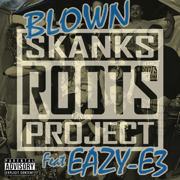 Skanks Roots Project & Eazy-E3 - Blown (Explicit)