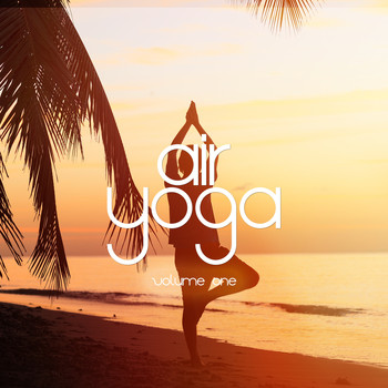 Various Artists - Air Yoga, Vol. 1 (Uplifting Chill & Ambient Tunes)