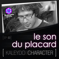 Le Son Du Placard - Kaleydo Character: Le Son Du Placard EP 3