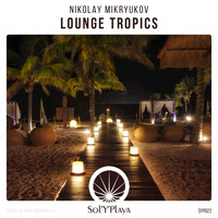 Nikolay Mikryukov - Lounge Tropics