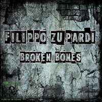 Filippo Zupardi - Broken Bones